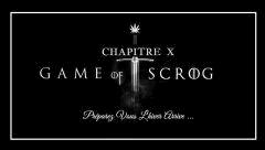 CHAPITRE X Game Of scrog générique