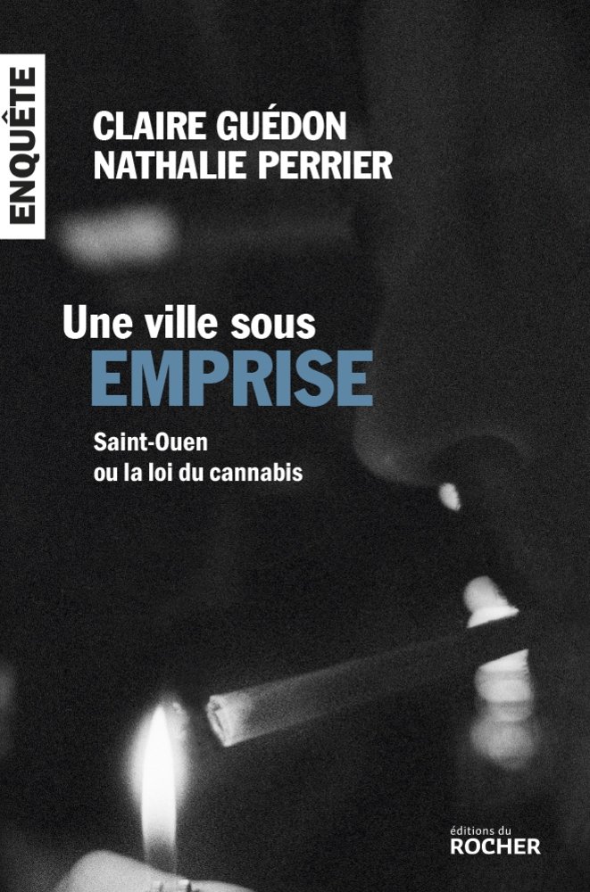 Une ville sous emprise : Saint-Ouen ou la loi du cannabis