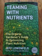 Teaming with Nutrients - Jeff Lowenfels