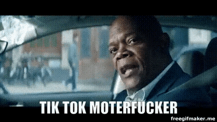 tik-tok-motherfucker-samuel-jackson.gif.99a218df586aa94c335f1ad6e7c627b1.gif