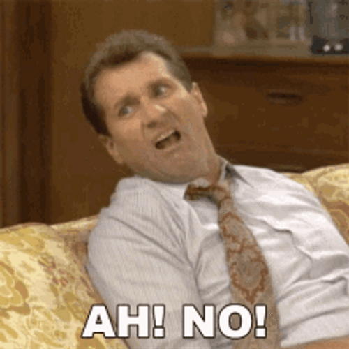 al-bundy-shouting-ah-no-ttdzuh5ozfdhdf1f.gif.0b173630cf4fbd95dba64f253b713036.gif
